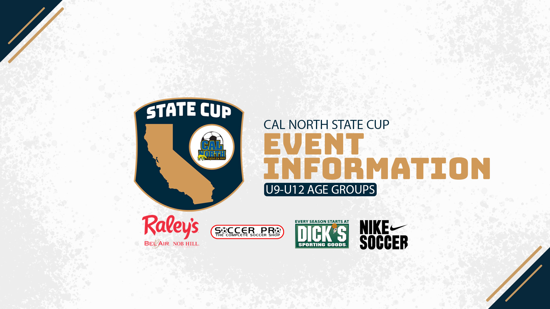 EVENT INFORMATION 2022/2023 Cal North State Cup U9U12 Boys & Girls